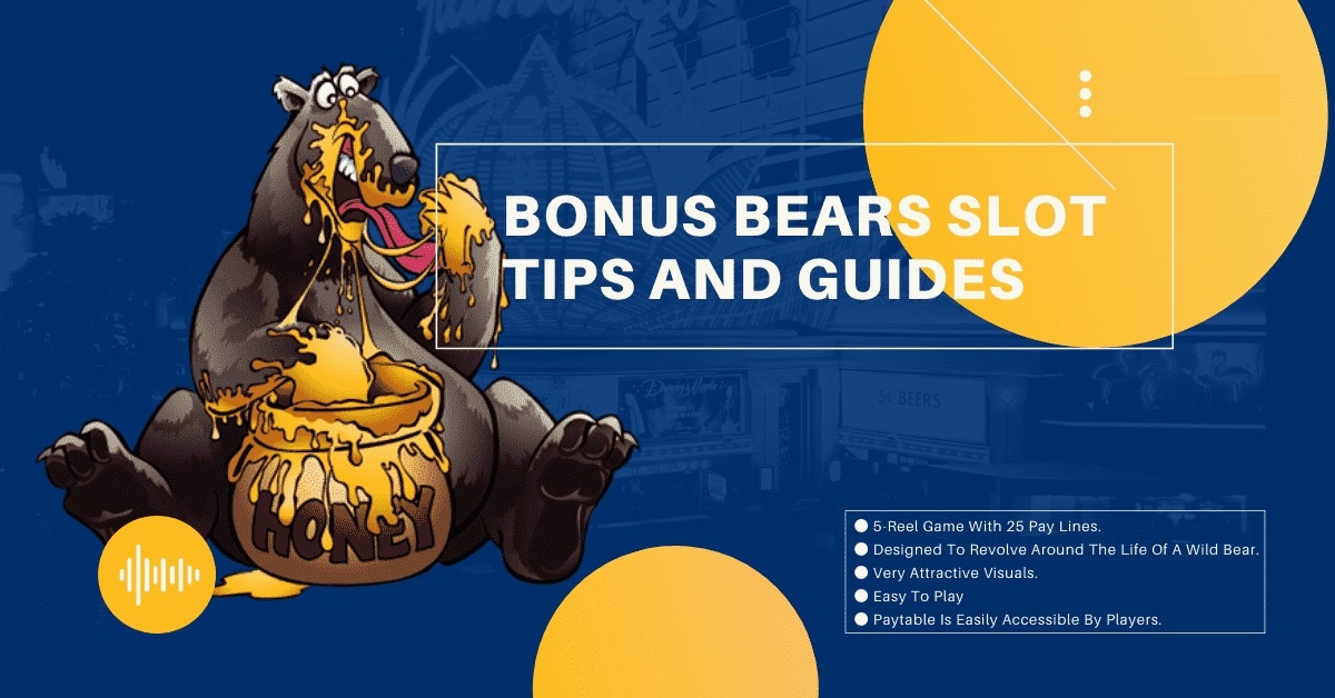 Bonus Bears Slot Tips And Guides - Jiliasia Online Casino