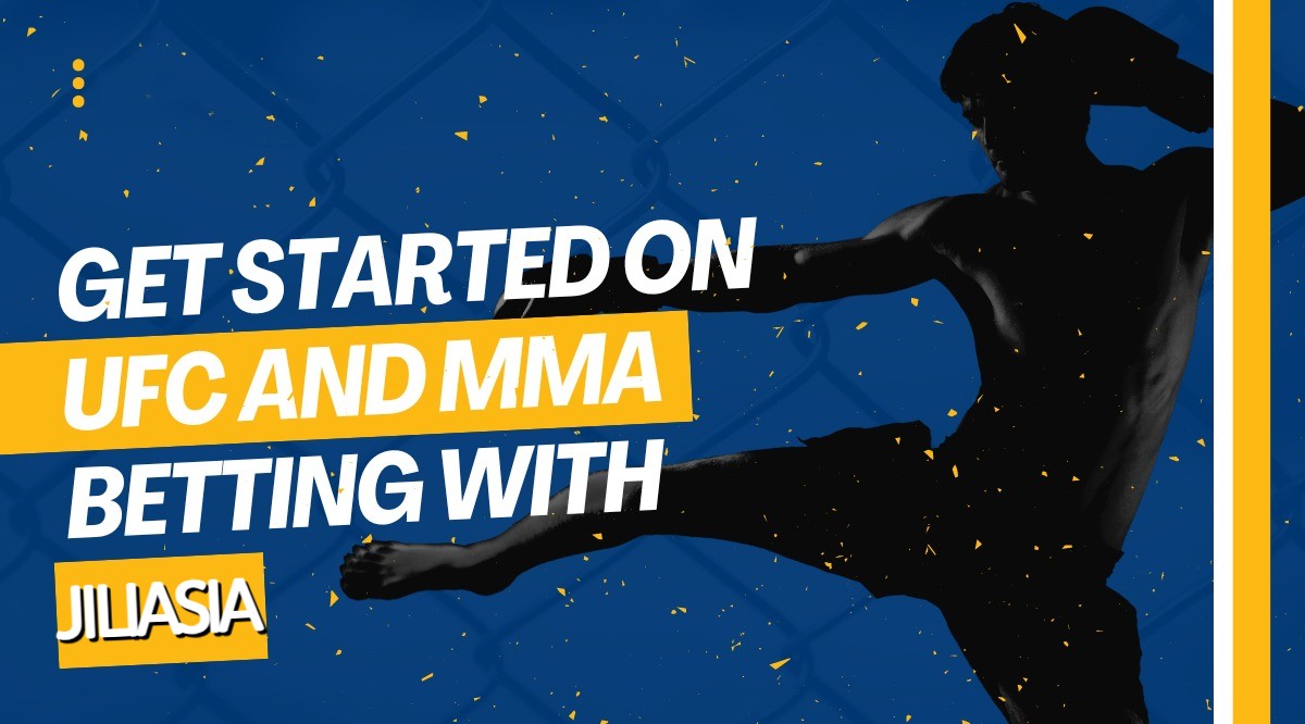 Get Started on UFC and MMA Betting with JiliAsia